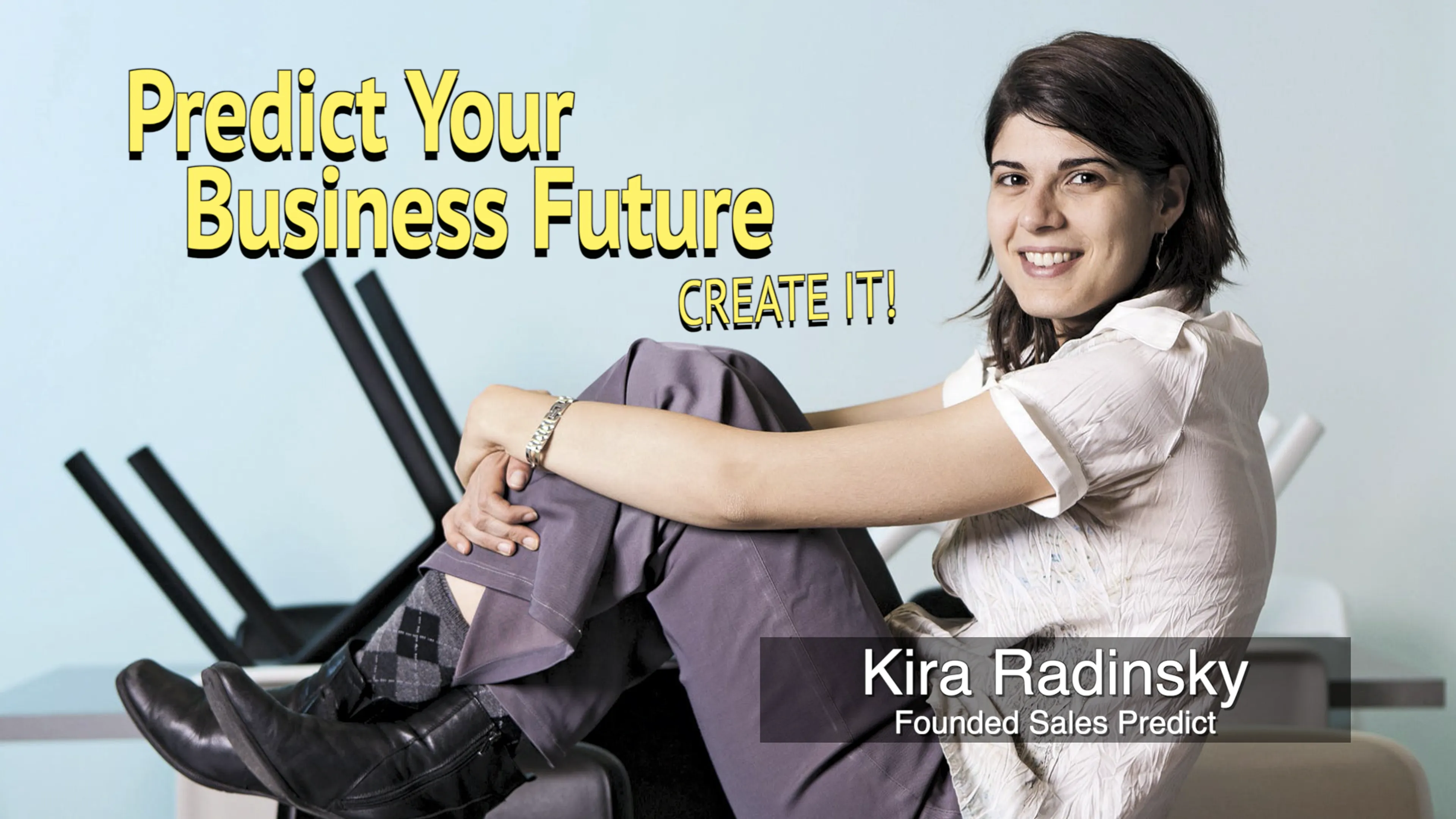 Predict Your Business Future: Create It! poster